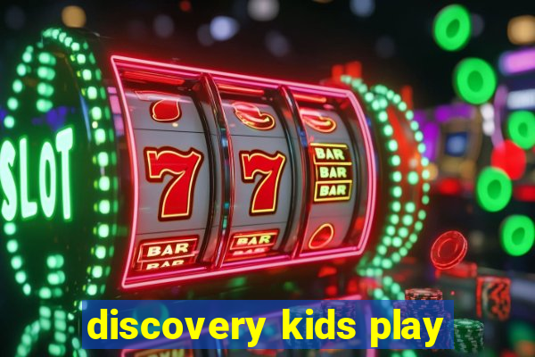 discovery kids play